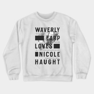 Wayhaught Love Quote Crewneck Sweatshirt